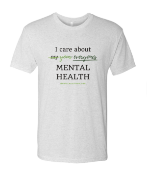 "I care about everyone's mental health" t-shirt